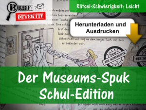 Der Museums-Spuk zum Ausdrucken (Schul-Edition)